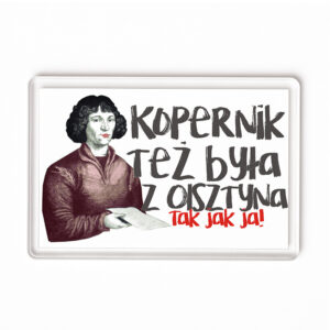 Magnes akrylowy Kopernik też była z Olsztyna