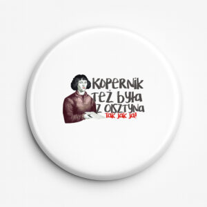 Przypinka pamiątkowa Kopernik też była z Olsztyna
