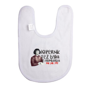 Śliniak dziecięcy Kopernik też była z Fromborka